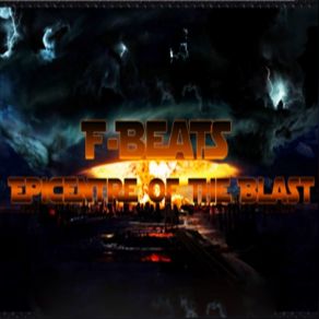 Download track Epicentre Of The Blast F-Beats