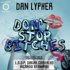 Download track Don't Stop Bitches (Original Mix) Dan Lypher