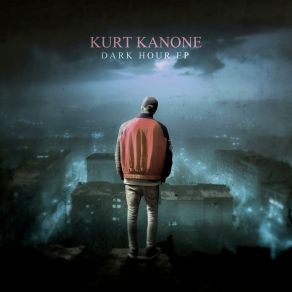 Download track Dark Hour Kurt Kanone