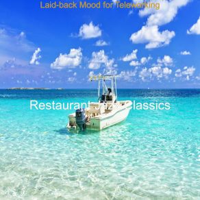 Download track Laid-Back Mood For Teleworking Restaurant Jazz Classics