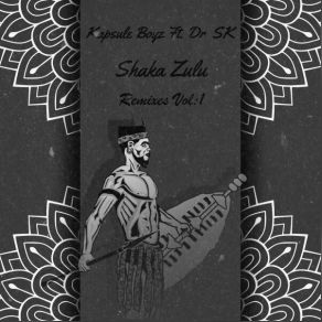 Download track Shaka Zulu (Afrikhana's Drum Fury) Kapsule BoyzAfrikhana