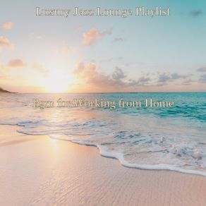 Download track Excellent Moments For Feeling Positive Luxury Jazz Lounge Playlist