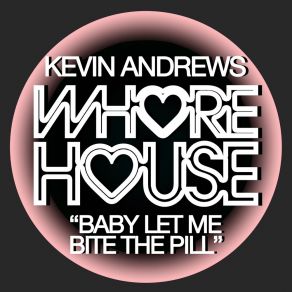 Download track Baby Let Me Bite The Pill Kevin Andrews