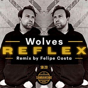 Download track Reflex (Felipe Costa Remix) The WolvesFELIPE COSTA