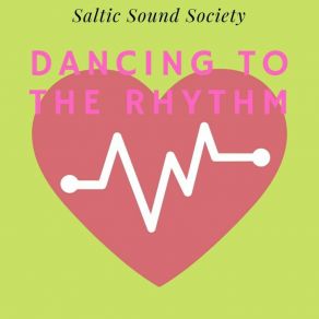 Download track Dancing To The Rhythm Saltic Sound Society