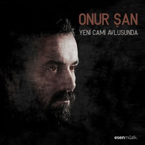 Download track Yeni Cami Avlusunda Onur Şan