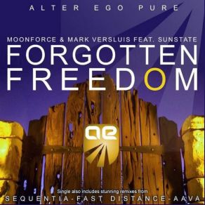 Download track Forgotten Freedom (Aava Remix) Moonforce, Sunstate, Mark Versluis