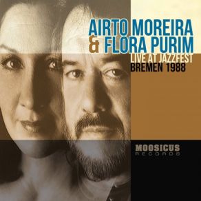 Download track Improvisation No. 1 & No. 2 (Live, Bremen) Airto Moreira, Flora Purim, Bremen