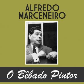 Download track O Bêbado Pintor Alfredo Marceneiro