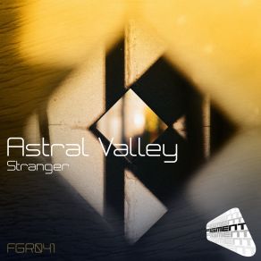 Download track Stranger (Original Mix) Astral Valley