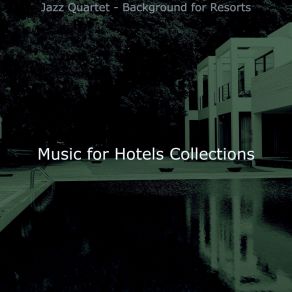 Download track Wondrous Ambience For Hotel Lounges Music For Hotels Collections