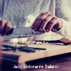 Download track Unique Tenor Saxophone Solo - Vibe For Dinner Time Jazz Ristorante Italiano