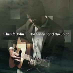 Download track The Sinner And The Saint Chris St John