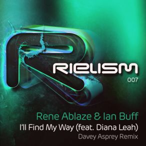 Download track Ill Find My Way Davey Asprey Remix Ian Buff, Rene Ablaze, Diana Leah