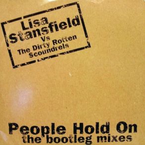 Download track People Hold On (Dirty Radio Mix) Lisa Stansfield, Dirty Rotten Scoundrels