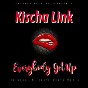 Download track Everybody Get Up (Blizzard Beats Deep Fusion Remix) Kischa LinkBlizzard Beats