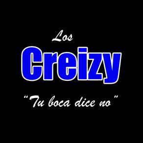 Download track Tu Boca Dice No Los Creizy