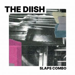 Download track Slaps Combo The Diish