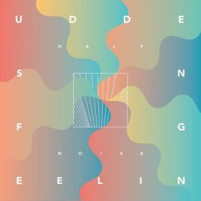 Download track Sudden Feeling HalfNoise