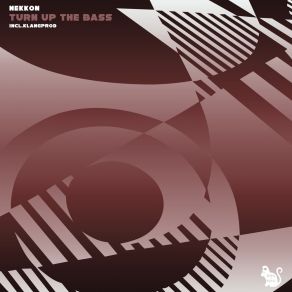 Download track Turn Up The Bass (Original Mix) NeKKoN