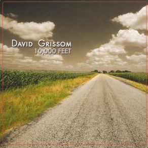 Download track 10, 000 Feet David Grissom