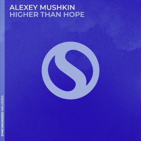 Download track Higher Than Hope Alexey Mushkin