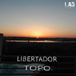 Download track Libertador (Original Mix) Topo