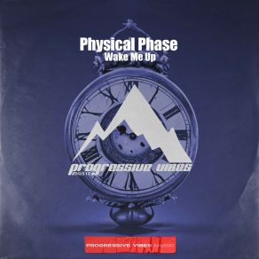 Download track Wake Me Up (Extended Mix) Physical Phase