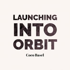 Download track Launching Into Orbit (Instrumental Version) Coco Basel