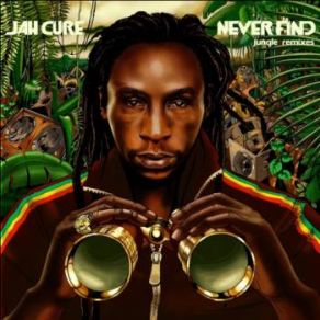 Download track Never Find (Marcus Visionary Remix) Jah Cure