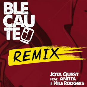 Download track Blecaute (Mister Jam Radio Remix) (Anitta & Nile Rodgers) Jota QuestNile Rodgers, Anitta