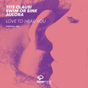 Download track Love To Hear You (Radio Mix) Tite ClausiAulora, Swim Or Sink