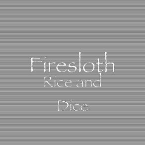 Download track Rice And Dice Firesloth