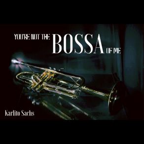 Download track Turn Up The Bossa Karlito Sachs