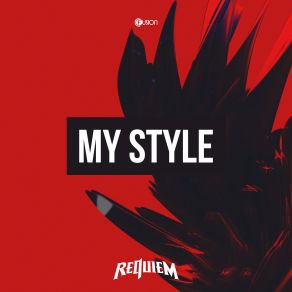 Download track My Style (Original Mix) Requiem