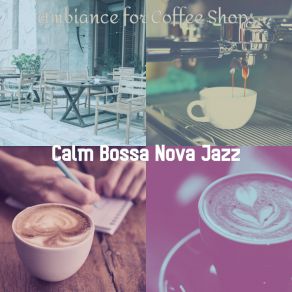 Download track Romantic Music For Coffee Shops Calm Bossa Nova Jazz