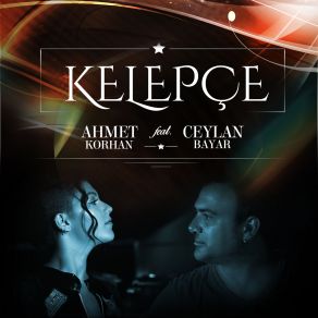 Download track Kelepçe Ahmet Korhan, Ceylan Bayar