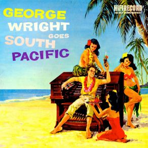 Download track I'm Gonna Wash That Man Right Outta My Hair George Wright