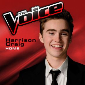 Download track Home (The Voice 2013 Performance) Harrison Craig