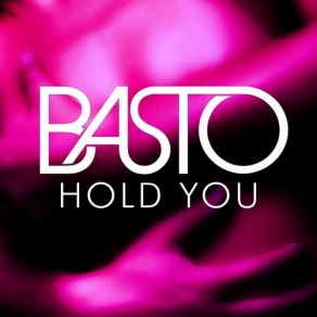 Download track Hold You (Extended Mix) Basto