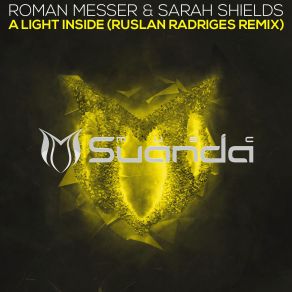 Download track A Light Inside (Ruslan Radriges Radio Edit) Roman Messer, Sarah ShieldsRuslan Radriges