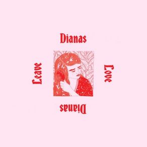 Download track Leave Love Diana'S