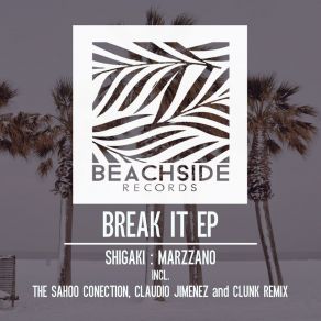 Download track Break It SHIGAKI: MARZZANO