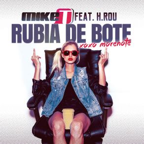 Download track Rubia De Bote (XOXO Morenote) [A. K Radio Edit] (H. RoW) Mike T