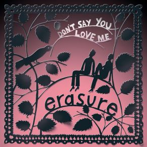 Download track Don't Say You Love Me (Jeremy Wheatley Single Mix) Erasure