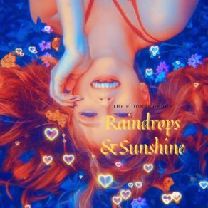 Download track Raindrops & Sunshine The R. Jones Group