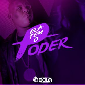 Download track Ela Tem O Poder Mc Bola