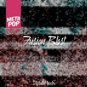 Download track Fusion Blast (TechnoBears Remix) Distorted Vortex