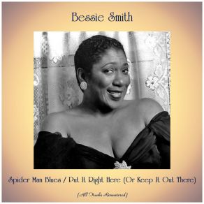 Download track Put It Right Here (Or Keep It Out There) (Remastered 2016) Bessie Smith