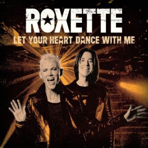 Download track Let Your Heart Dance With Me Roxette